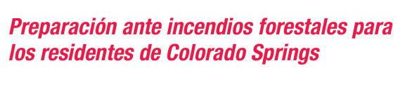Preparación ante incendios forestales para los residentes de Colorado Springs
