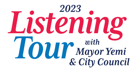 2023 Listening Tour with Mayor Yemi and City Council