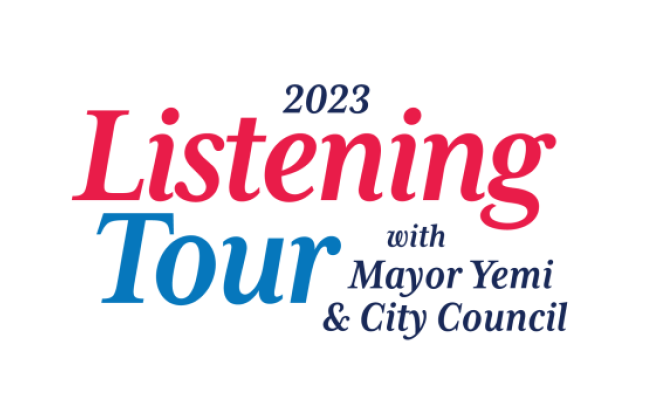 2023 Listening Tour with Mayor Yemi & City Council